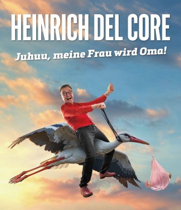 Entradas para Heinrich Del Core - Juhuu, meine Frau wird Oma! en 03.04.2027 - Comprar entradas